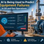 🤖 How AI Is Being Used to Predict Equipment Failures in Oil and Gas Operations